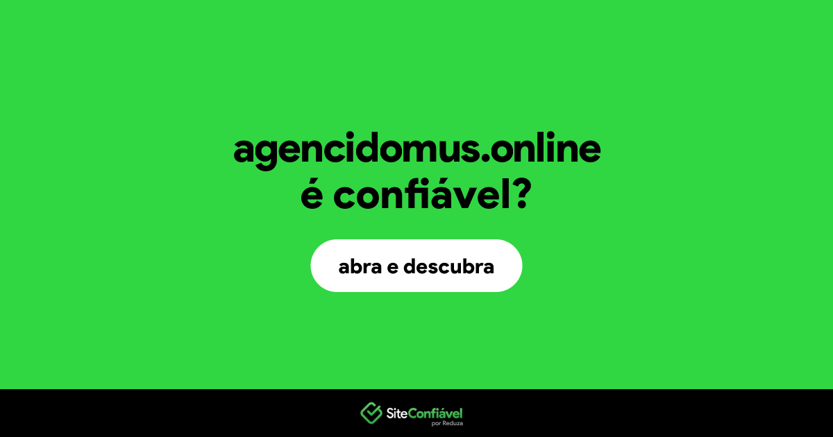 O site agencidomus.online é confiável?