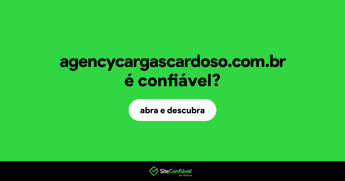 O site agencycargascardoso.com.br é confiável?