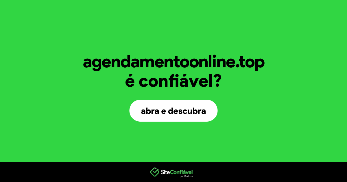 O site agendamentoonline.top é confiável?