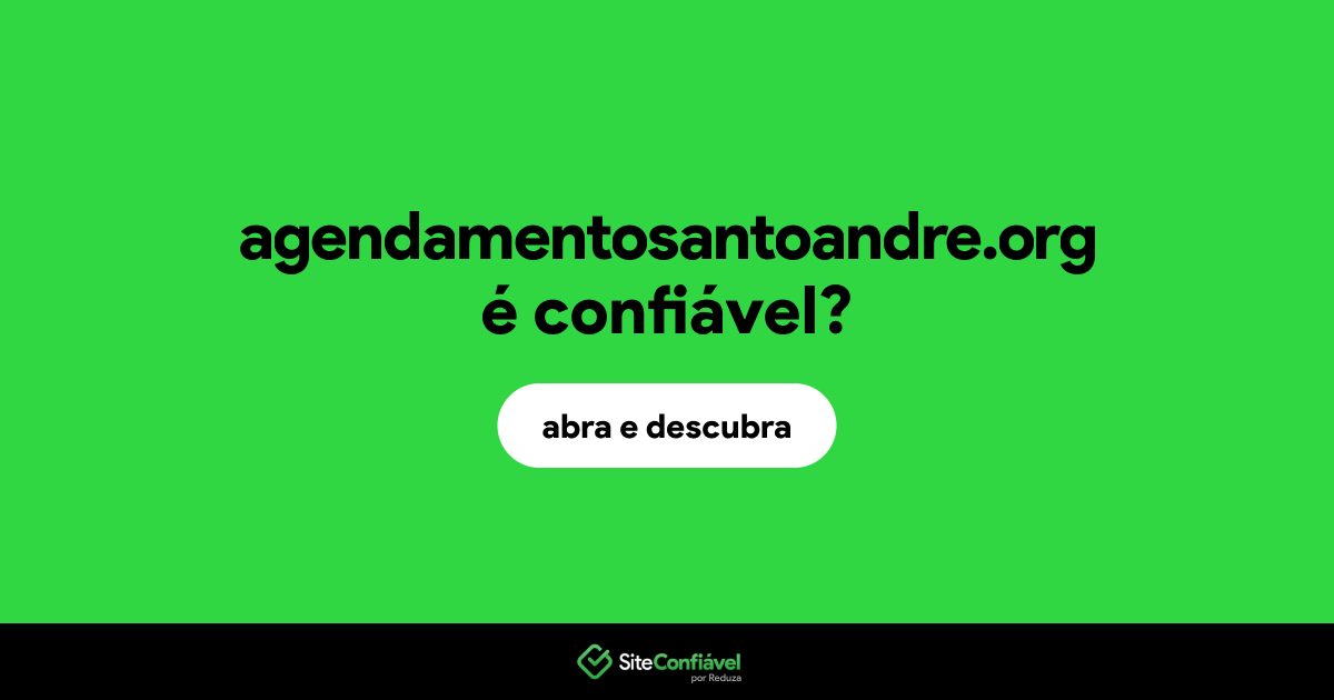 O site agendamentosantoandre.org é confiável?