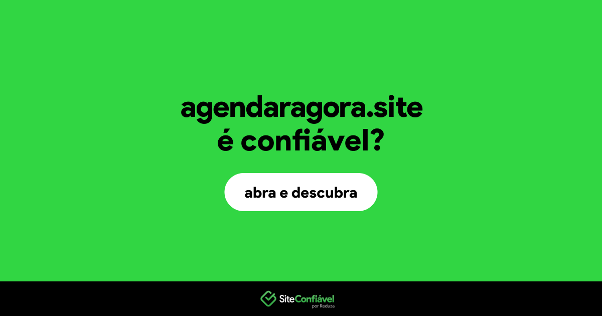 O site agendaragora.site é confiável?