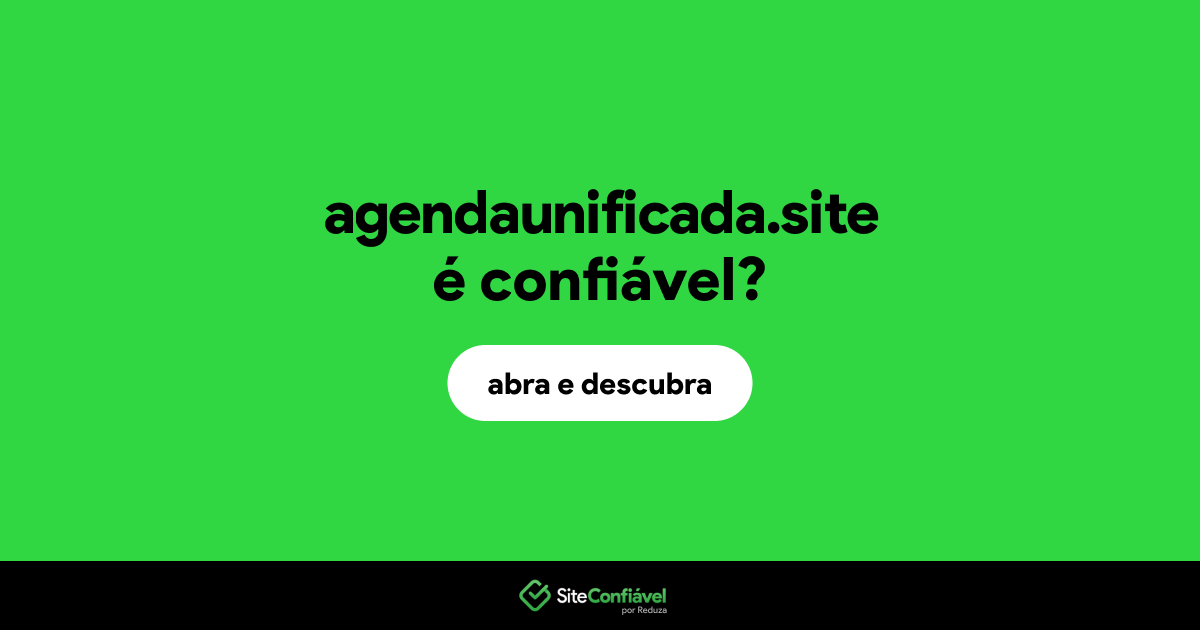O site agendaunificada.site é confiável?
