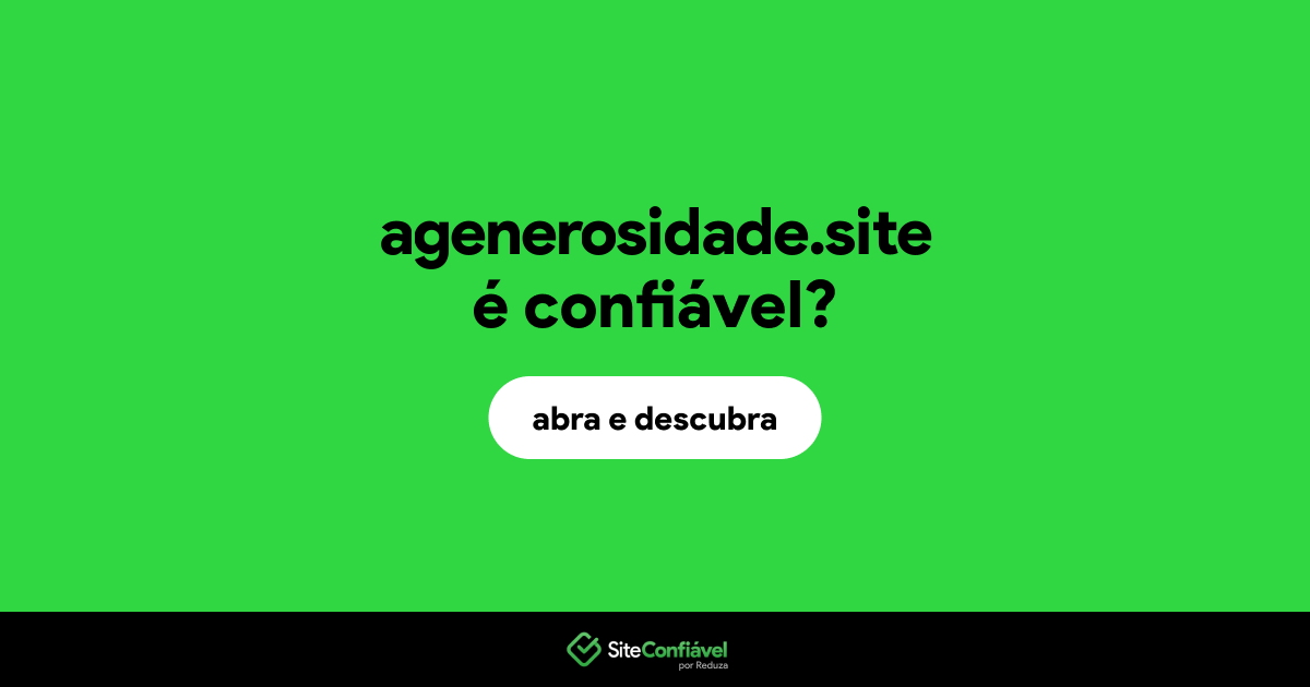 O site agenerosidade.site é confiável?