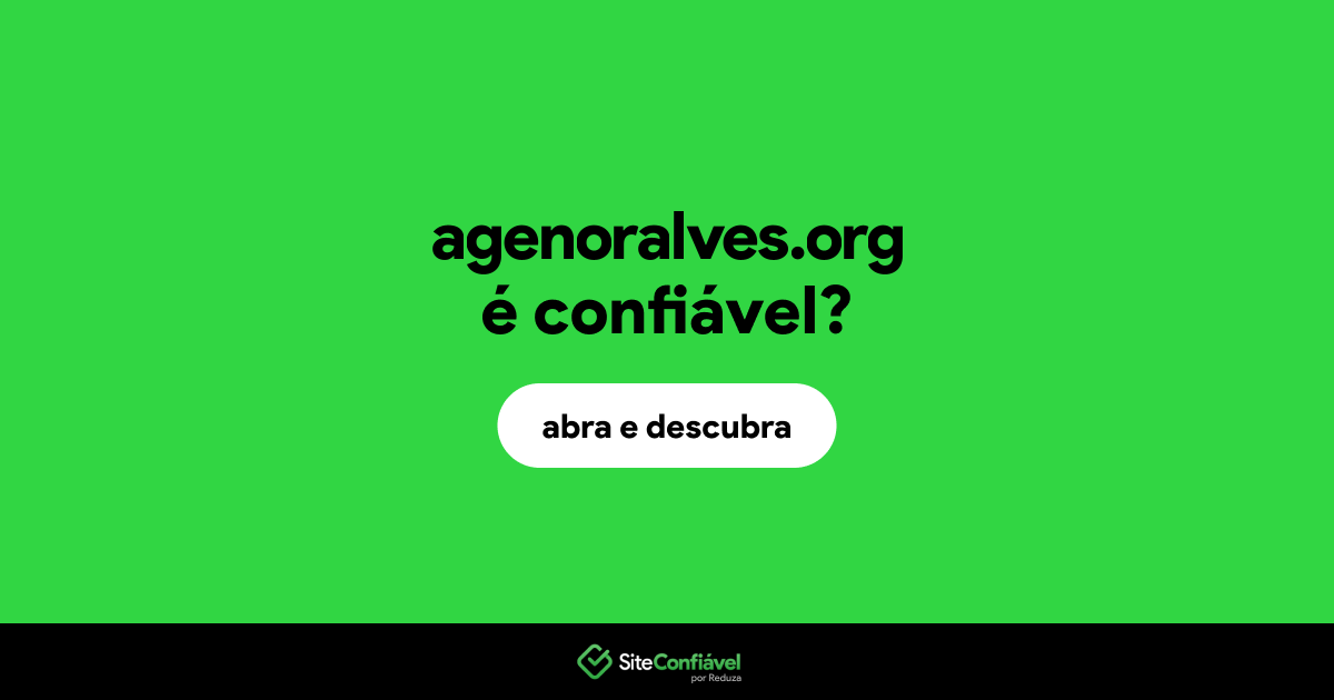 O site agenoralves.org é confiável?