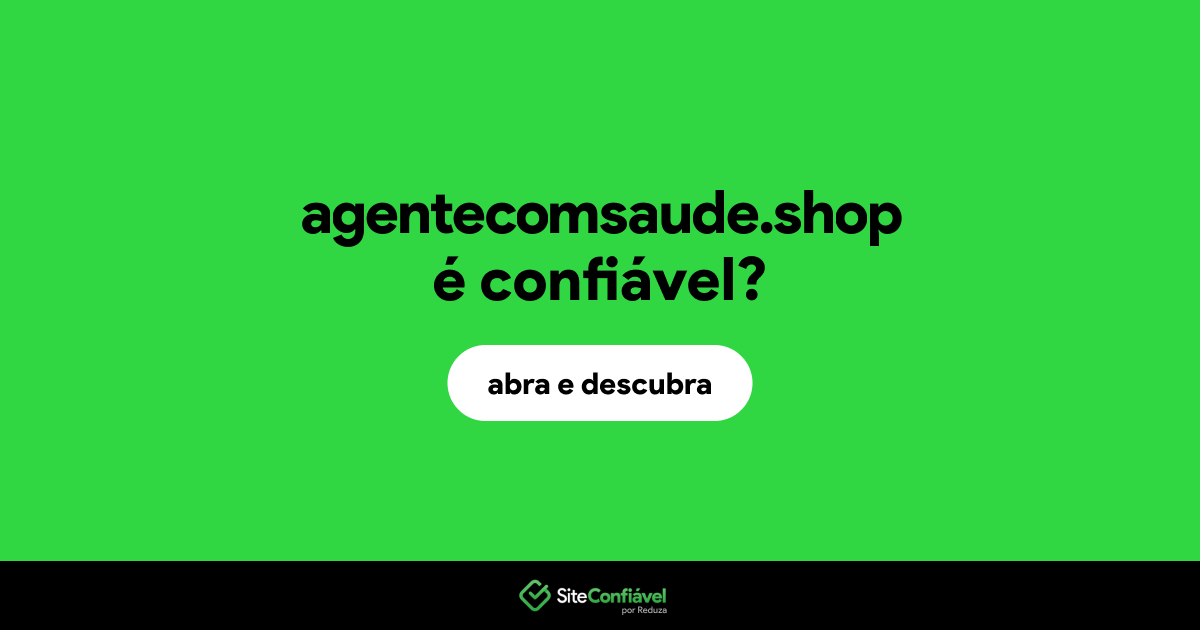 O site agentecomsaude.shop é confiável?