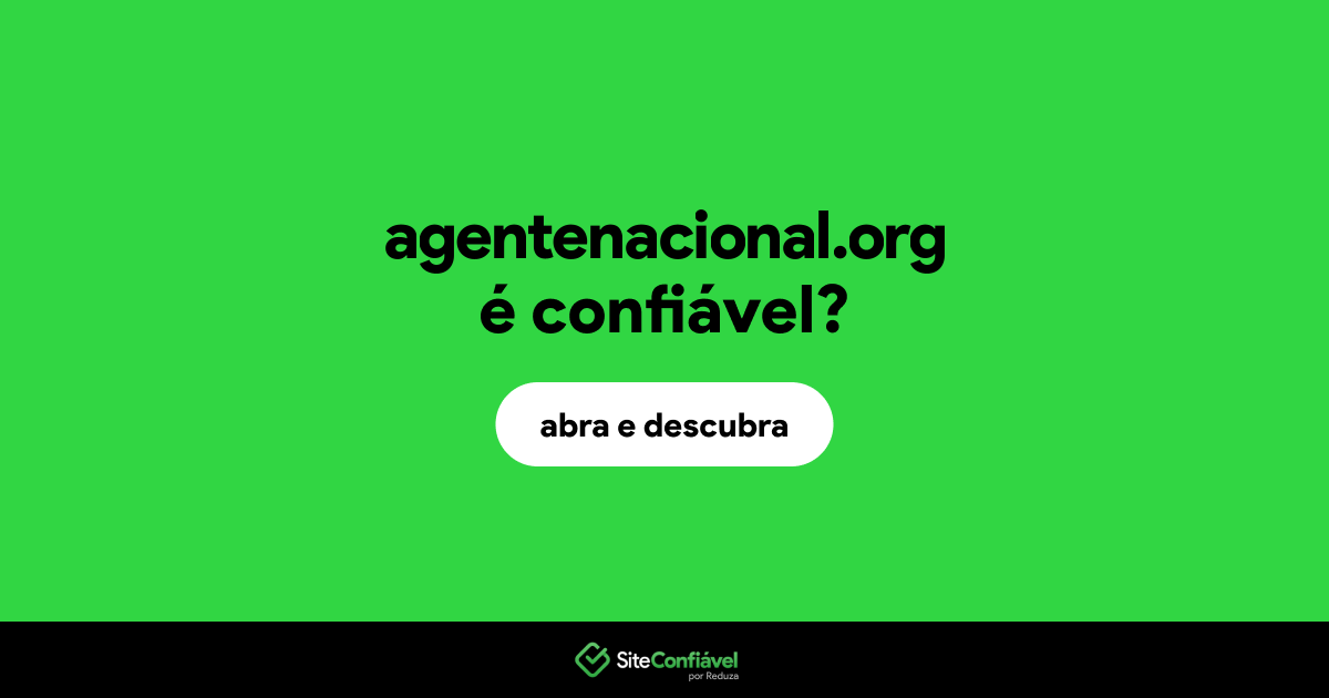 O site agentenacional.org é confiável?