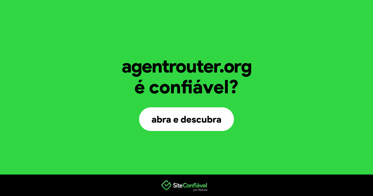 O site agentrouter.org é confiável?