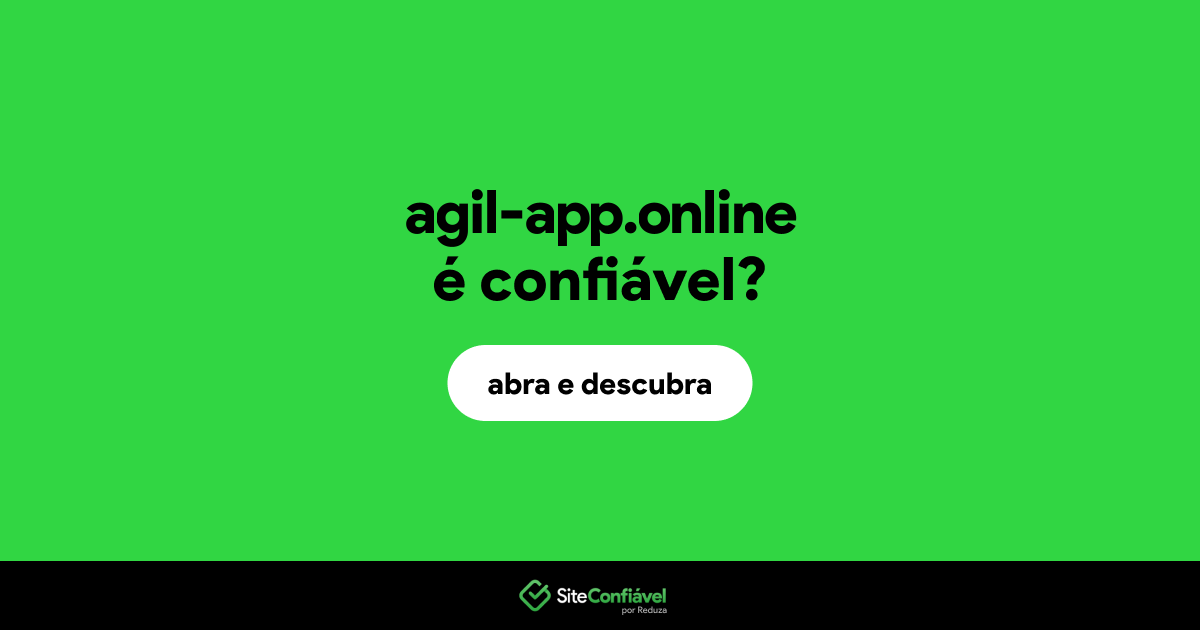 O site agil-app.online é confiável?