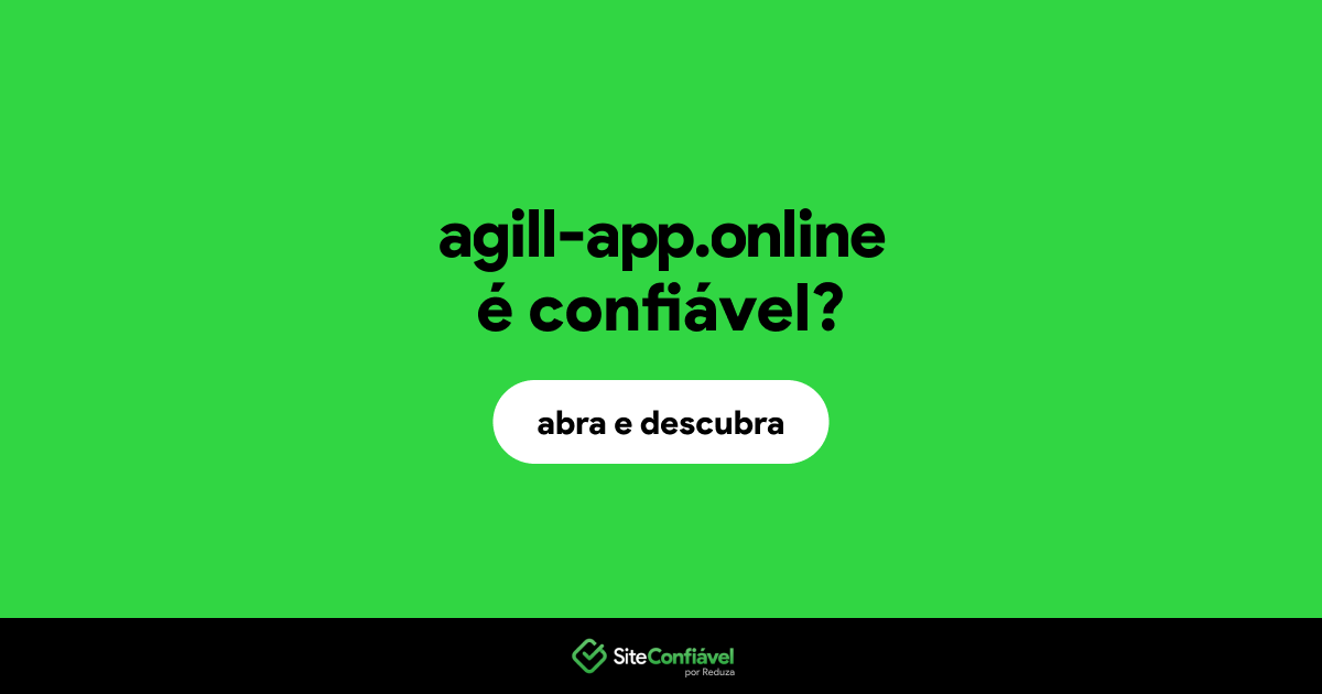 O site agill-app.online é confiável?
