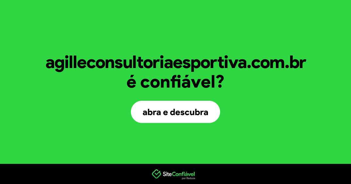 O site agilleconsultoriaesportiva.com.br é confiável?