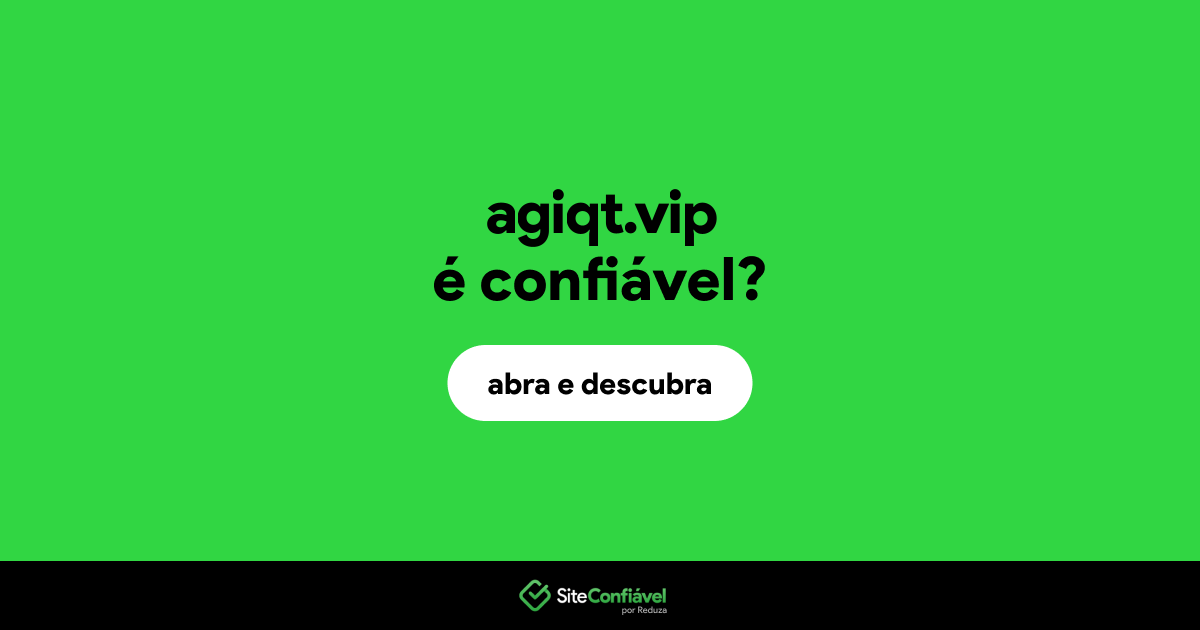 O site agiqt.vip é confiável?