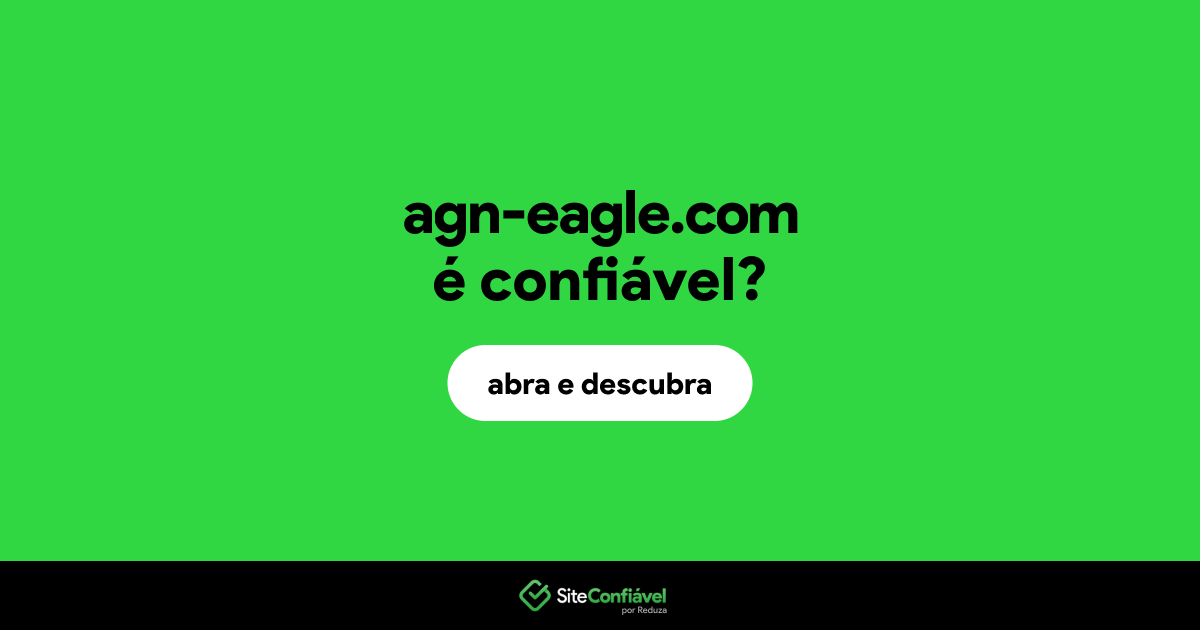 O site agn-eagle.com é confiável?