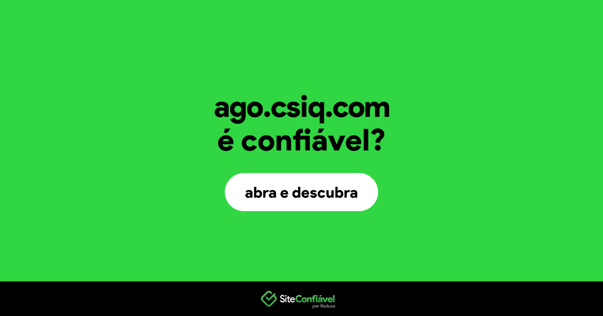O site ago.csiq.com é confiável?