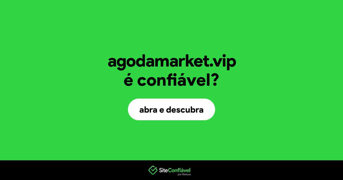 O site agodamarket.vip é confiável?