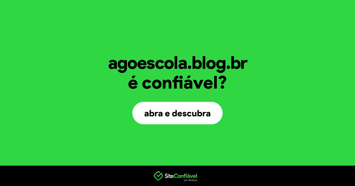 O site agoescola.blog.br é confiável?