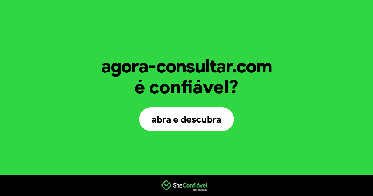 O site agora-consultar.com é confiável?
