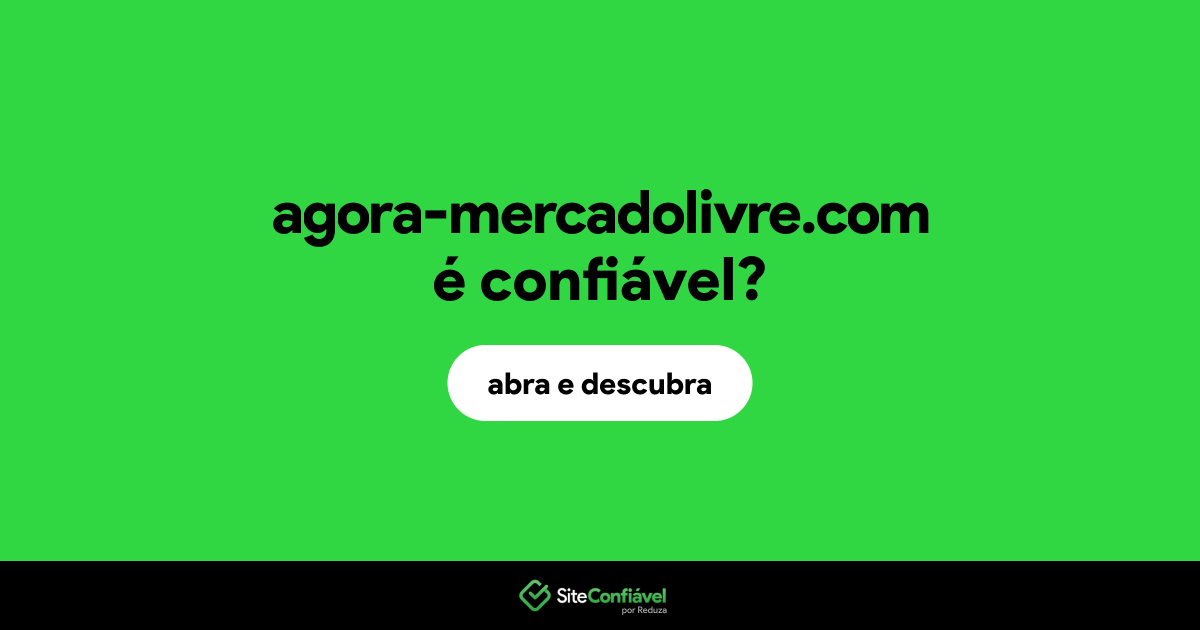 O site agora-mercadolivre.com é confiável?