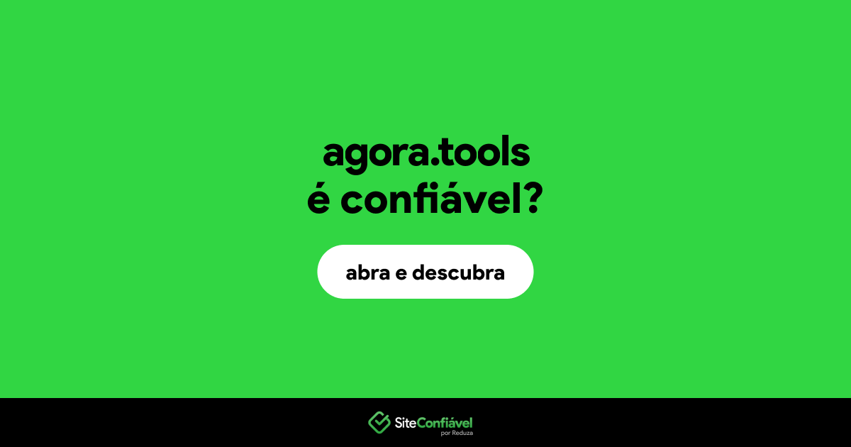 O site agora.tools é confiável?