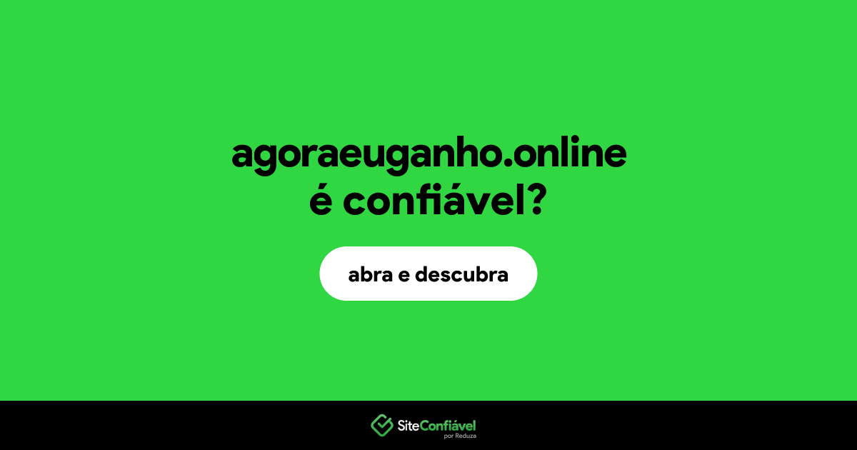 O site agoraeuganho.online é confiável?