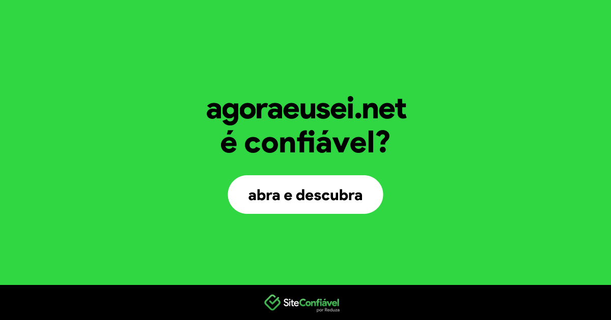 O site agoraeusei.net é confiável?