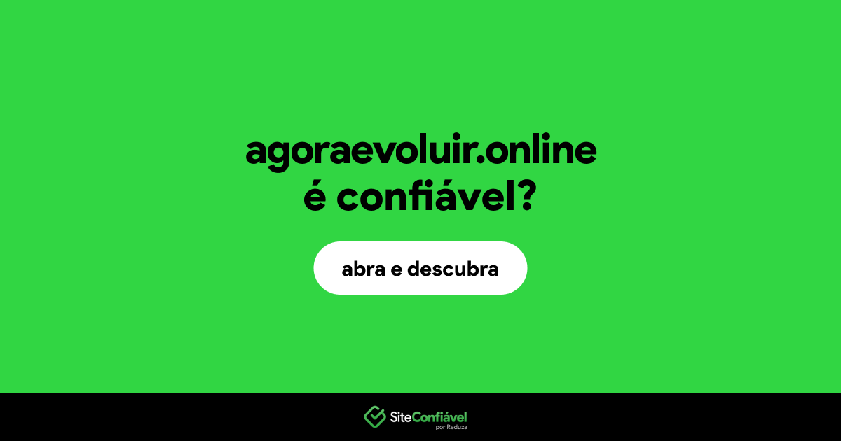 O site agoraevoluir.online é confiável?