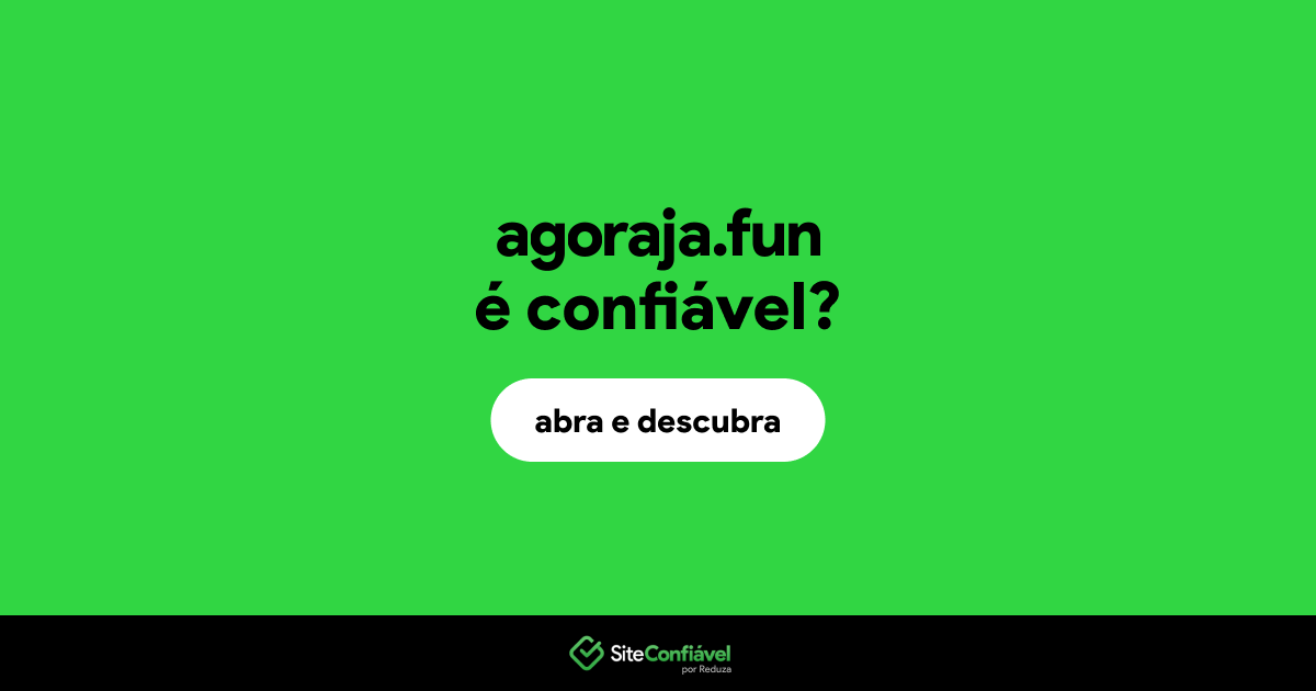 O site agoraja.fun é confiável?