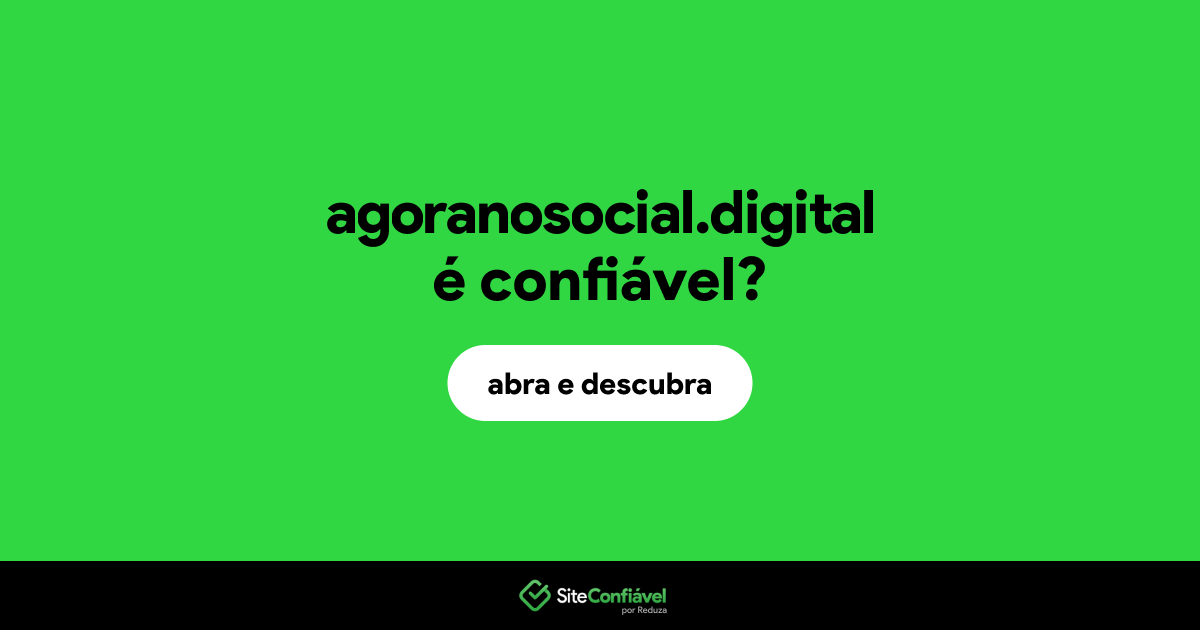 O site agoranosocial.digital é confiável?