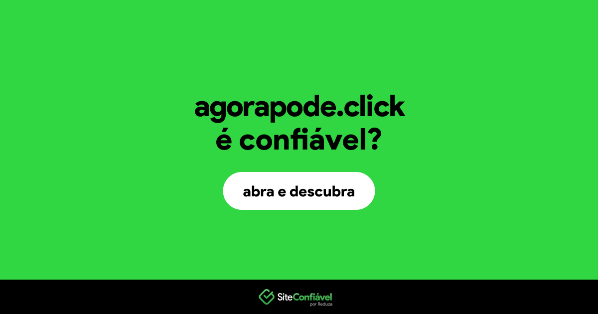 O site agorapode.click é confiável?