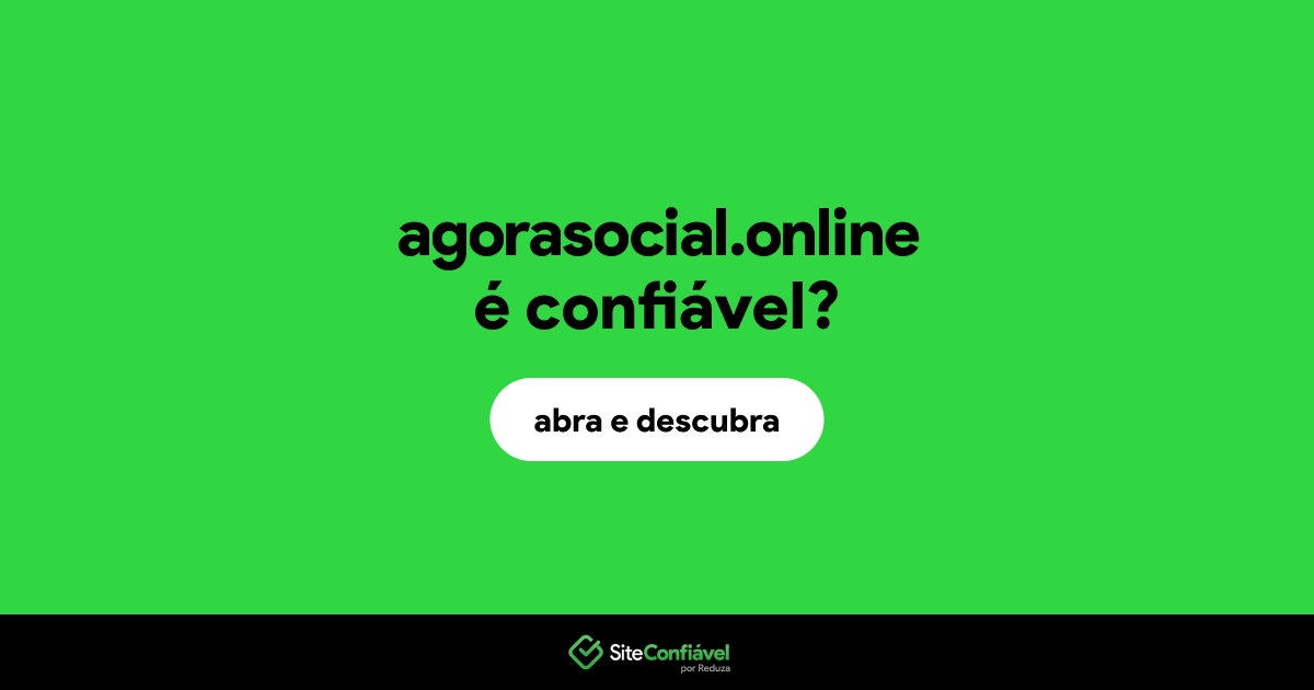 O site agorasocial.online é confiável?