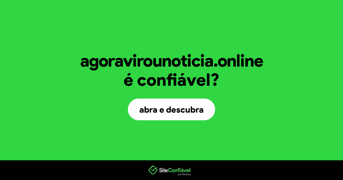O site agoravirounoticia.online é confiável?