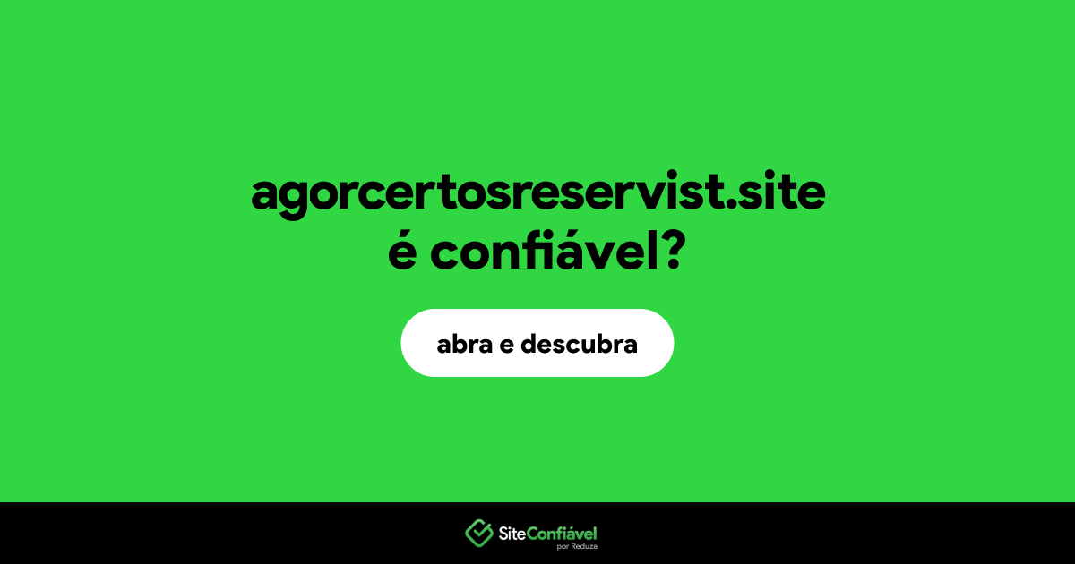 O site agorcertosreservist.site é confiável?
