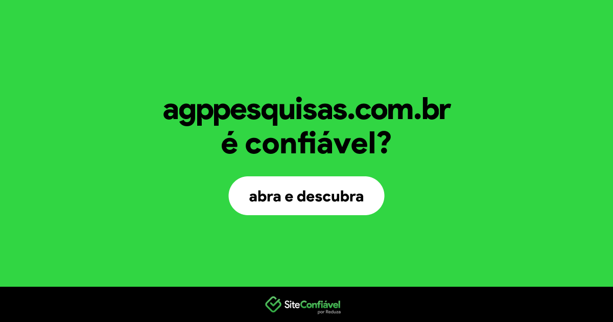 O site agppesquisas.com.br é confiável?