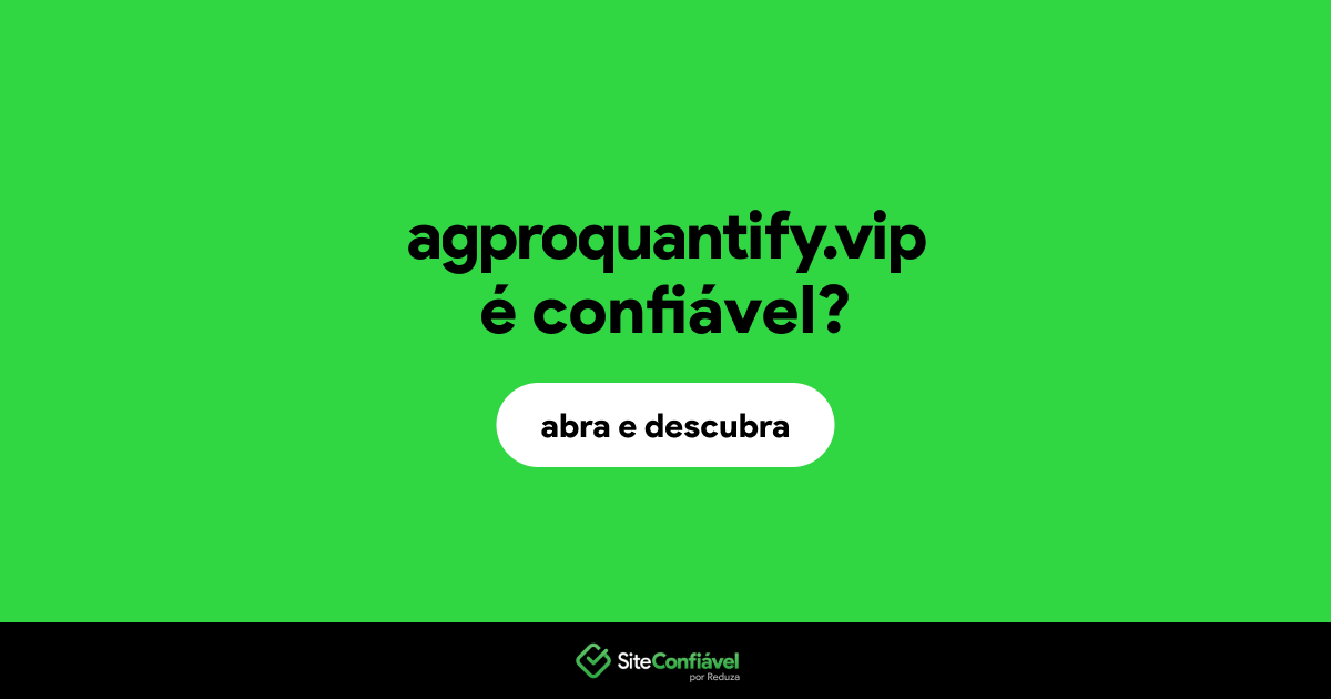O site agproquantify.vip é confiável?