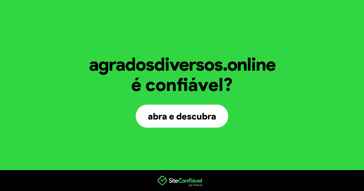 O site agradosdiversos.online é confiável?