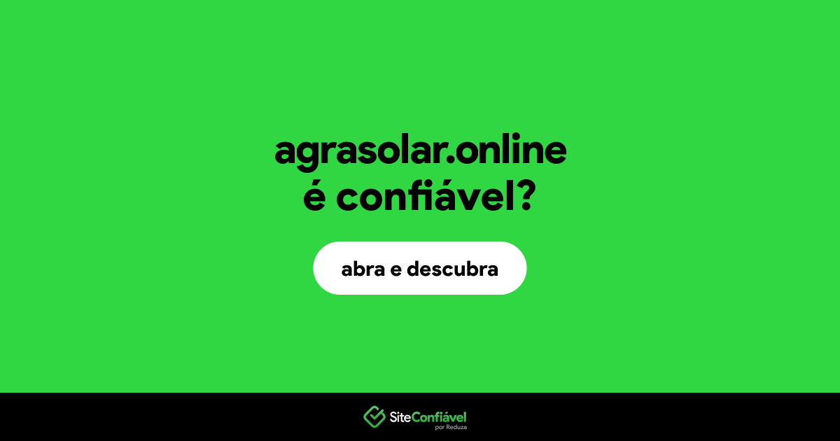 O site agrasolar.online é confiável?