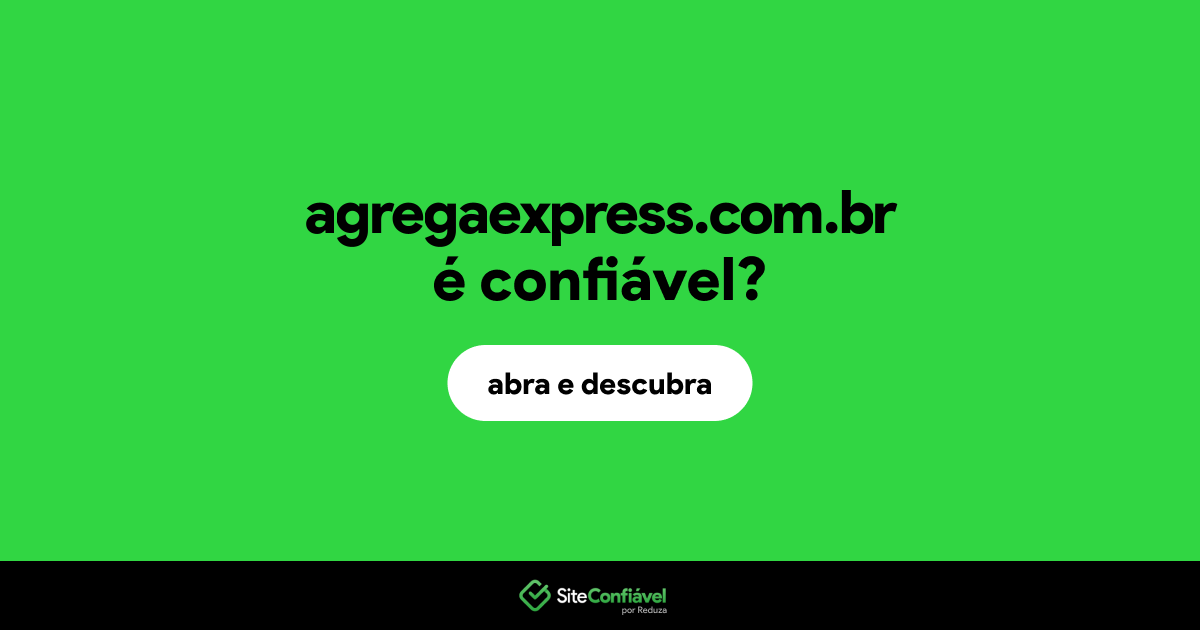 O site agregaexpress.com.br é confiável?