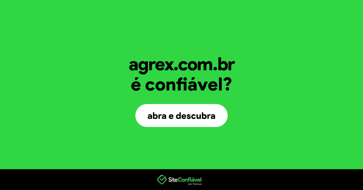 O site agrex.com.br é confiável?