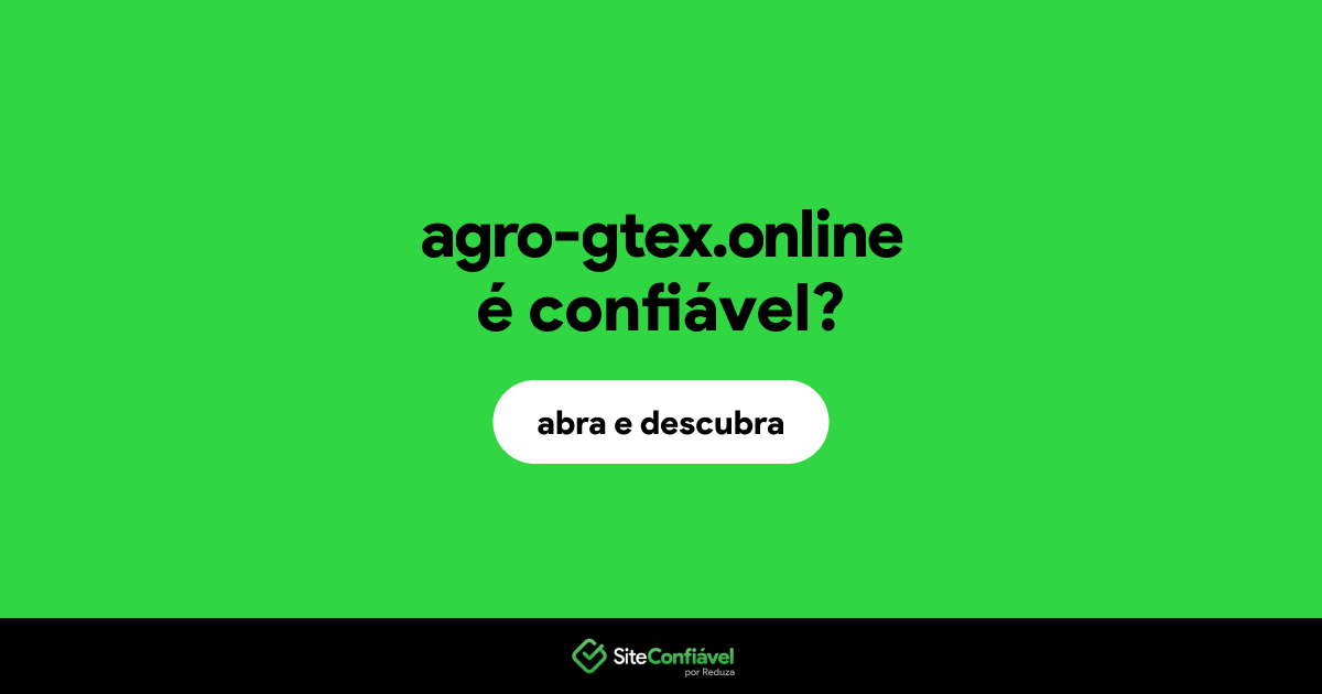 O site agro-gtex.online é confiável?