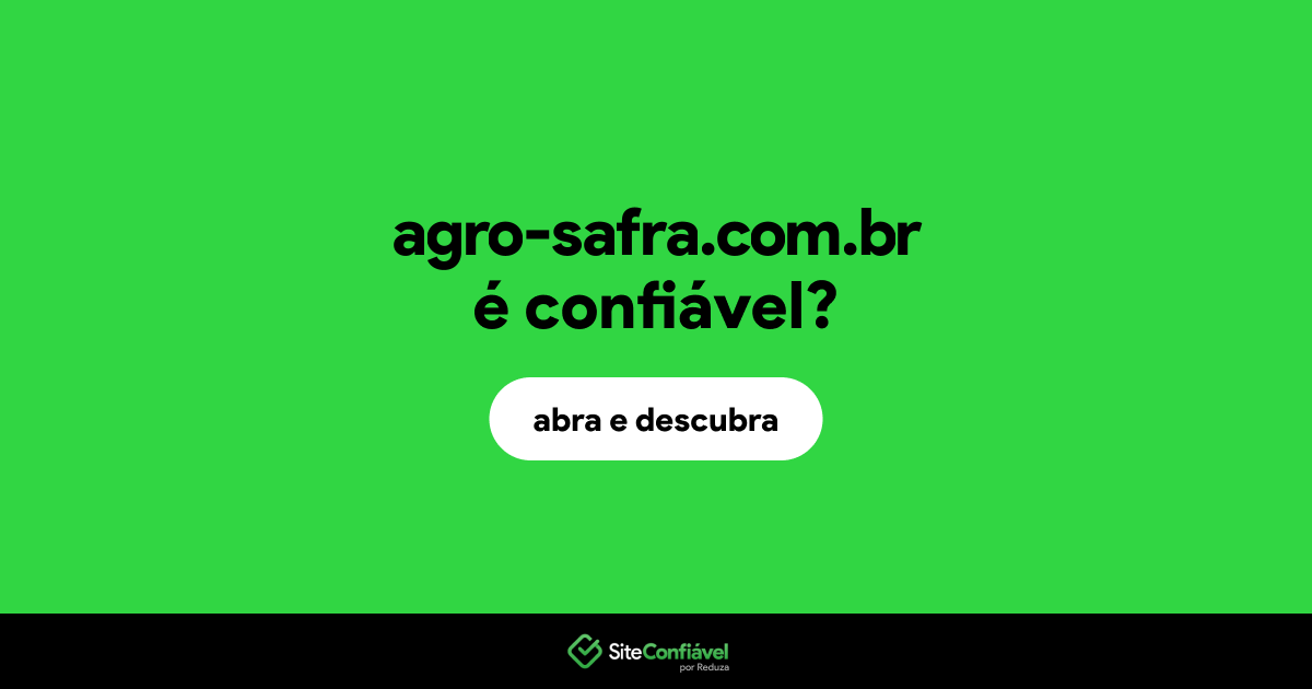 O site agro-safra.com.br é confiável?