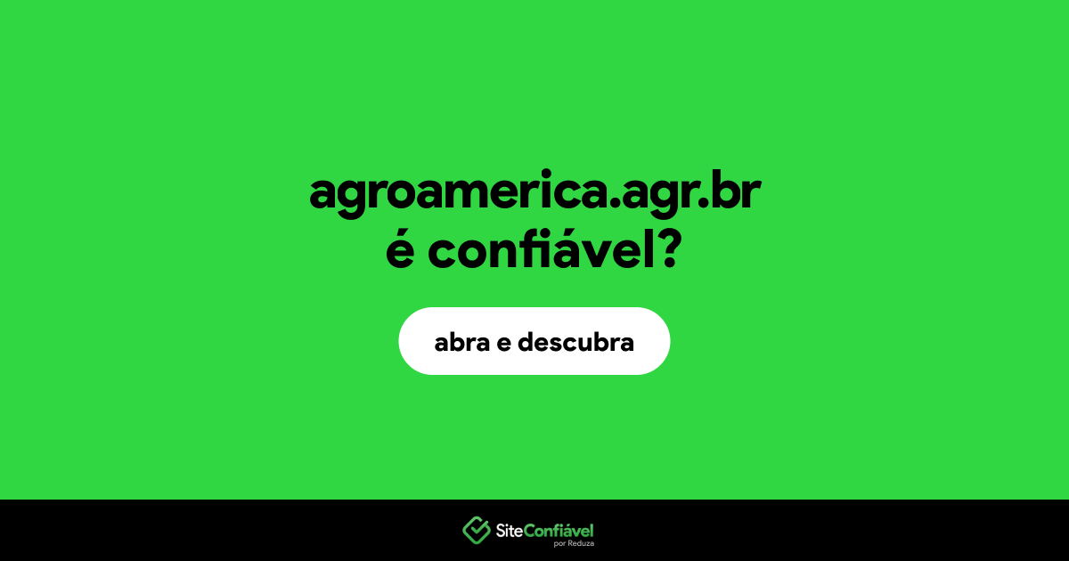 O site agroamerica.agr.br é confiável?