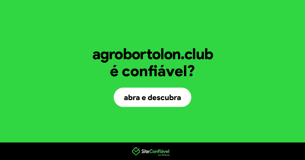 O site agrobortolon.club é confiável?
