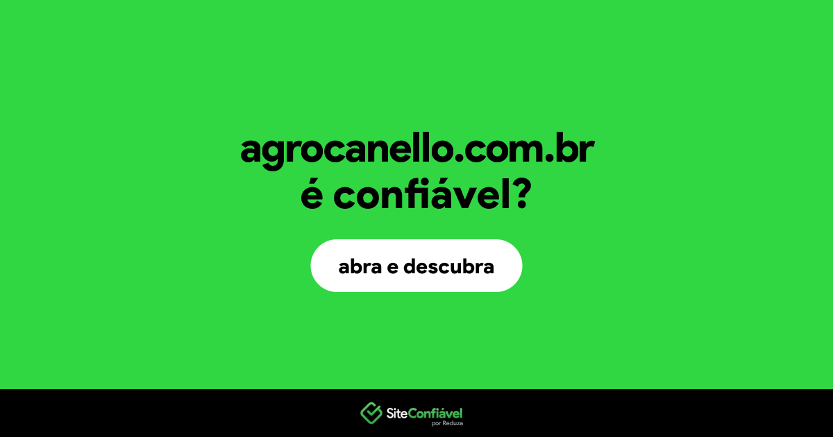 O site agrocanello.com.br é confiável?