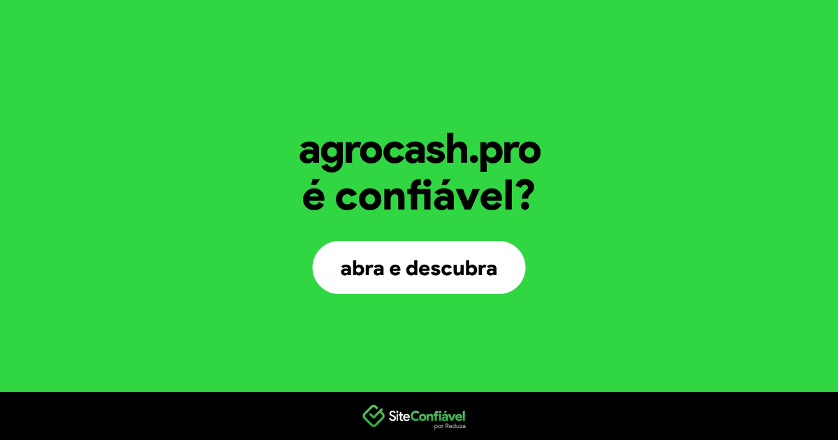O site agrocash.pro é confiável?