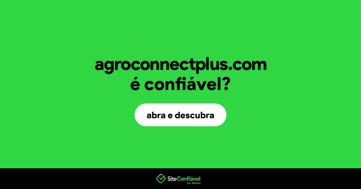O site agroconnectplus.com é confiável?