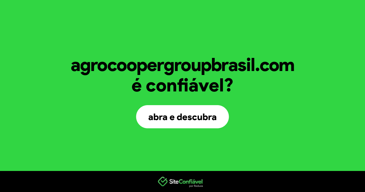 O site agrocoopergroupbrasil.com é confiável?