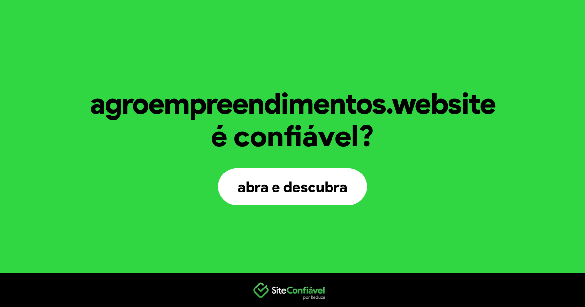 O site agroempreendimentos.website é confiável?