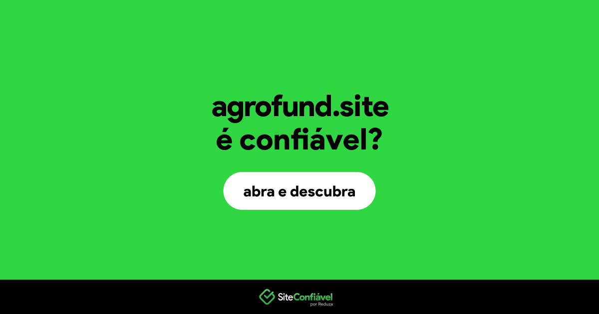 O site agrofund.site é confiável?