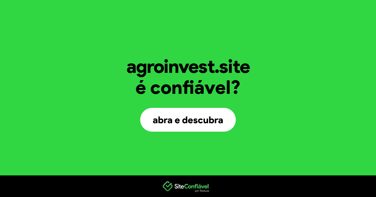 O site agroinvest.site é confiável?