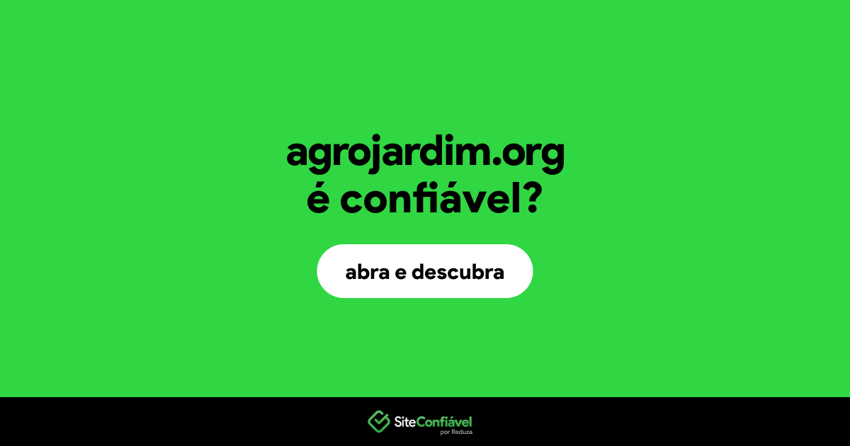 O site agrojardim.org é confiável?