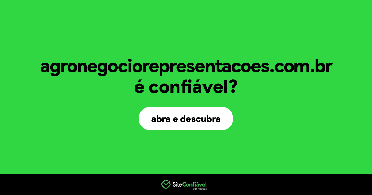 O site agronegociorepresentacoes.com.br é confiável?